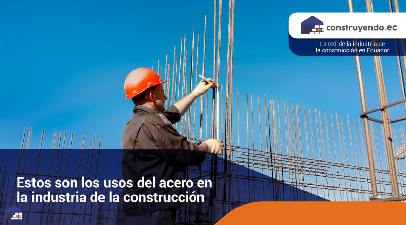 Datos y curiosidades sobre el acero, el material que dividió la construcción en un antes y un después