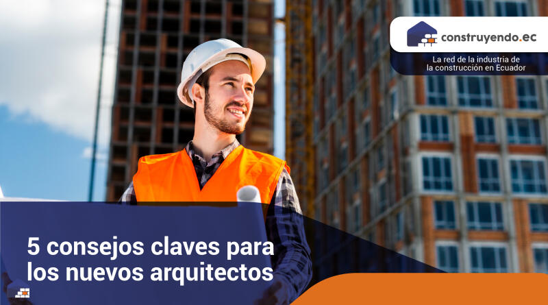 5 consejos para los nuevos arquitectos