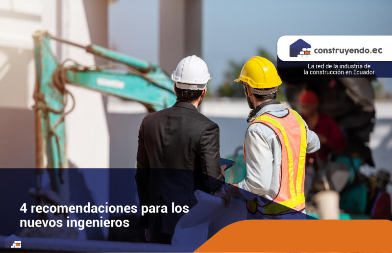 4 recomendaciones para los nuevos ingenieros