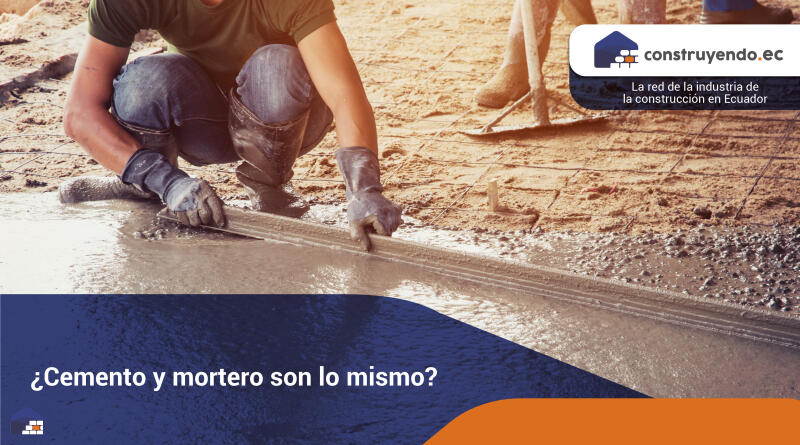 ¿Cemento y mortero son lo mismo?