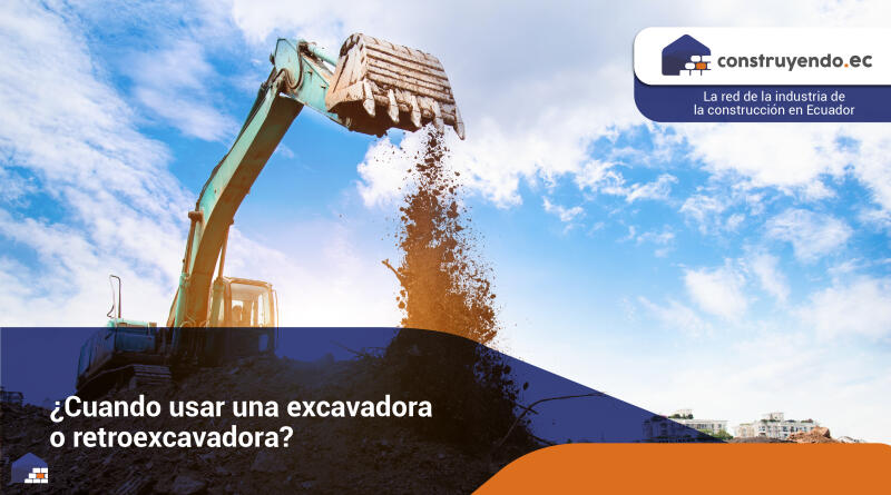 ¿Cuando usar una excavadora o retroexcavadora?