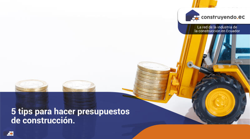 5 tips para hacer presupuestos de construcción.