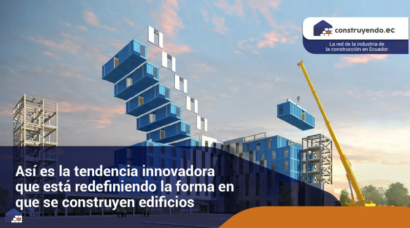 Así es la tendencia innovadora que está redefiniendo la forma en que se construyen edificios