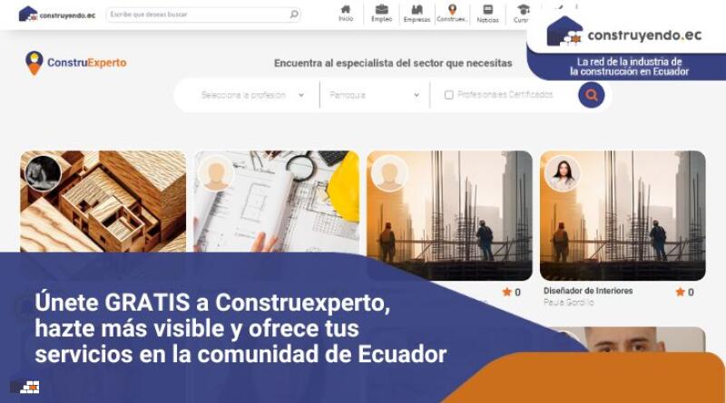 Únete GRATIS a Construexperto, hazte más visible y ofrece tus servicios en la comunidad de Ecuador