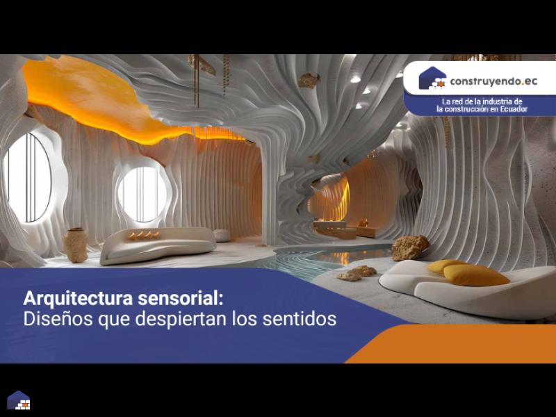 Arquitectura sensorial: Diseños que despiertan los sentidos