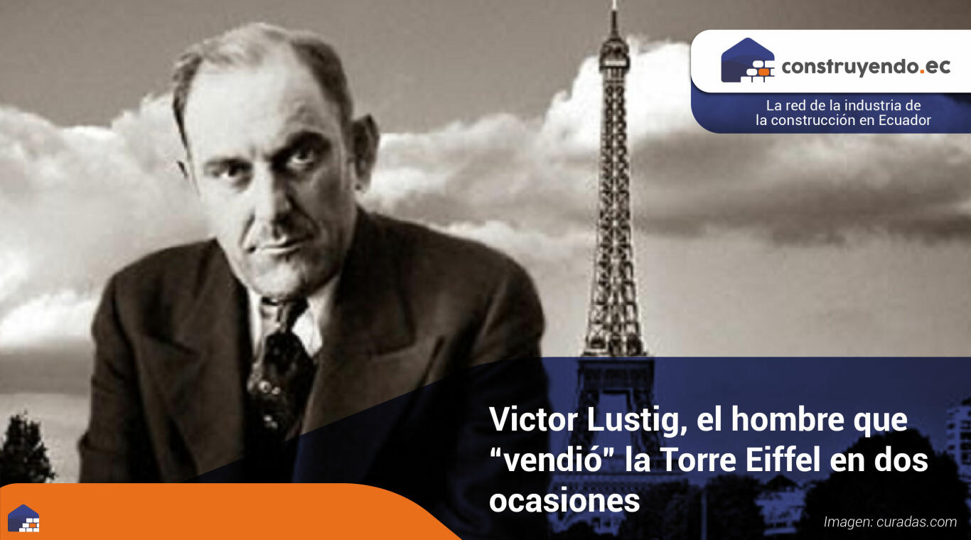 Victor Lustig, el hombre que “vendió” la Torre Eiffel en dos ocasiones