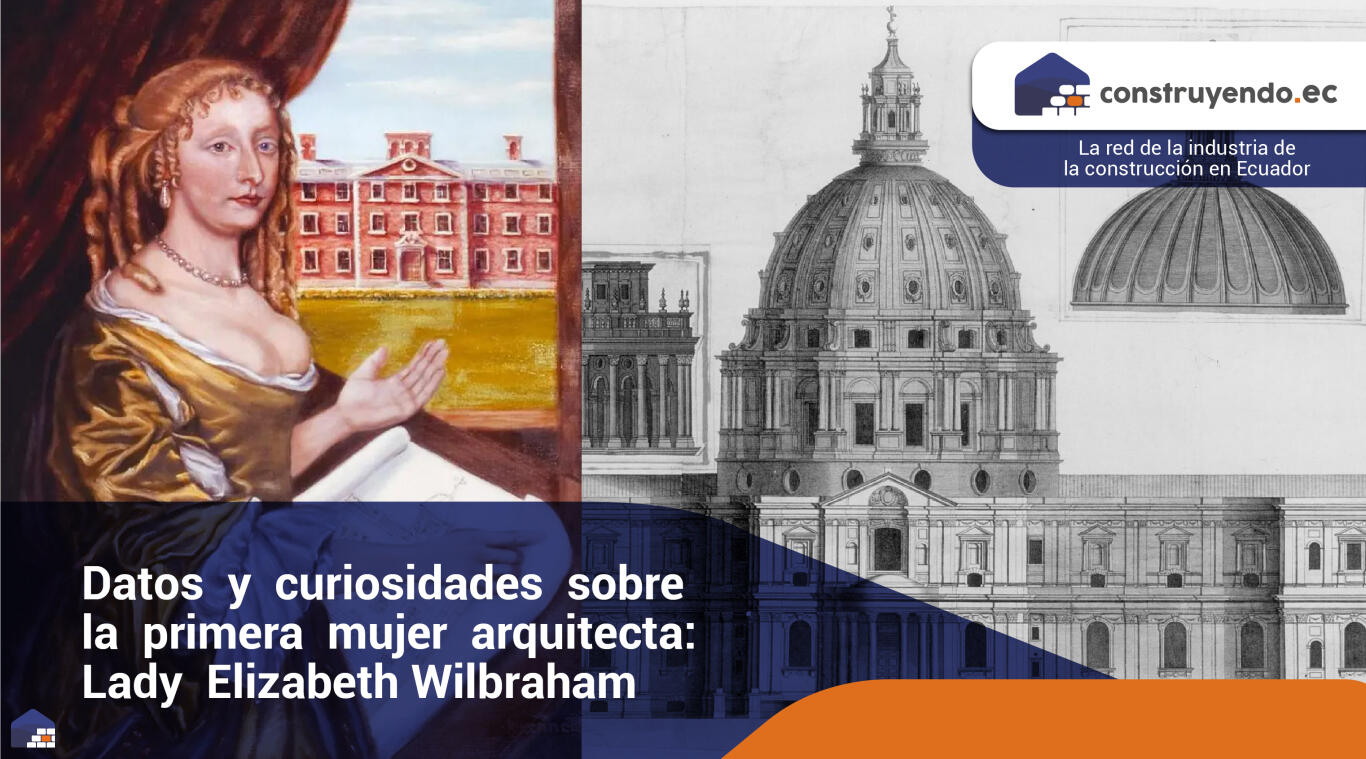 Datos y curiosidades sobre la primera mujer arquitecta: Lady Elizabeth Wilbraham