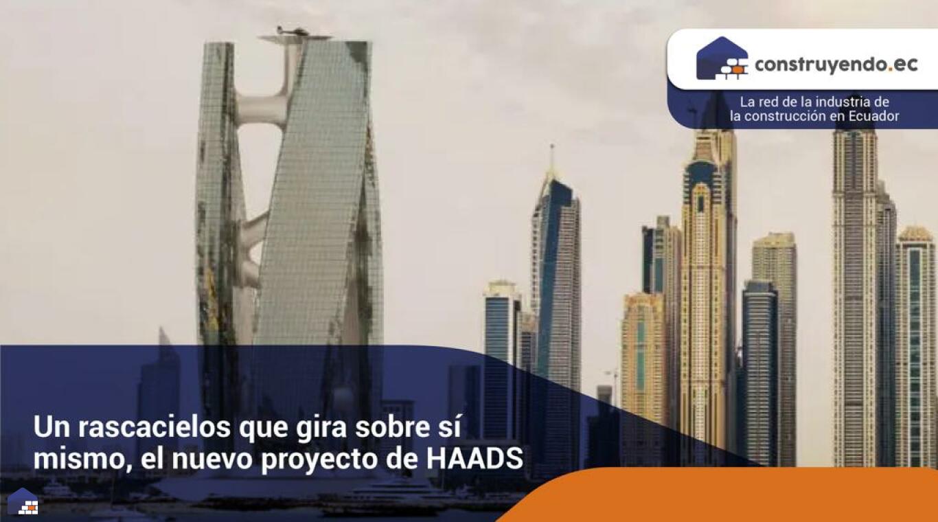 Un rascacielos que gira sobre sí mismo, el nuevo proyecto de HAADS
