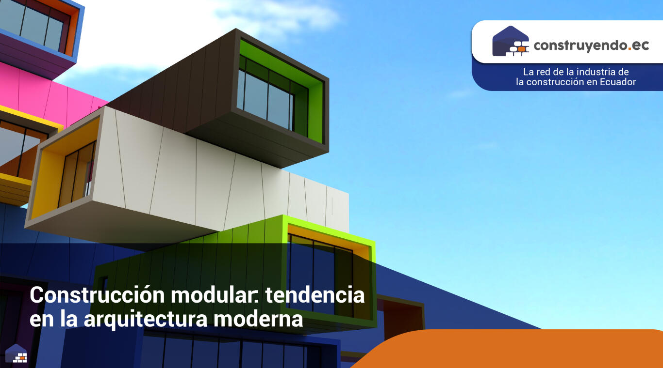 Construcción modular: tendencia en la arquitectura moderna