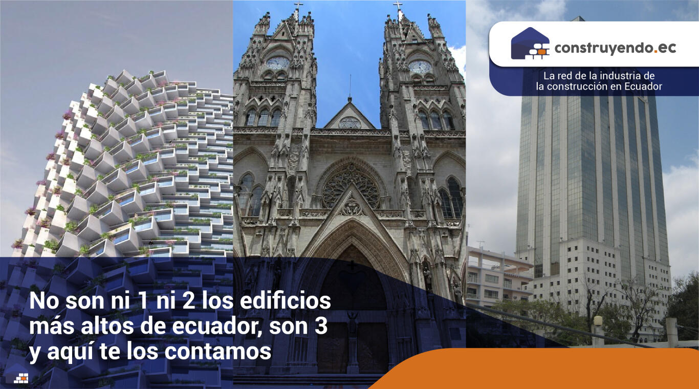 No son ni 1 ni 2 los edificios más altos de Ecuador, son 3 y aquí te los contamos