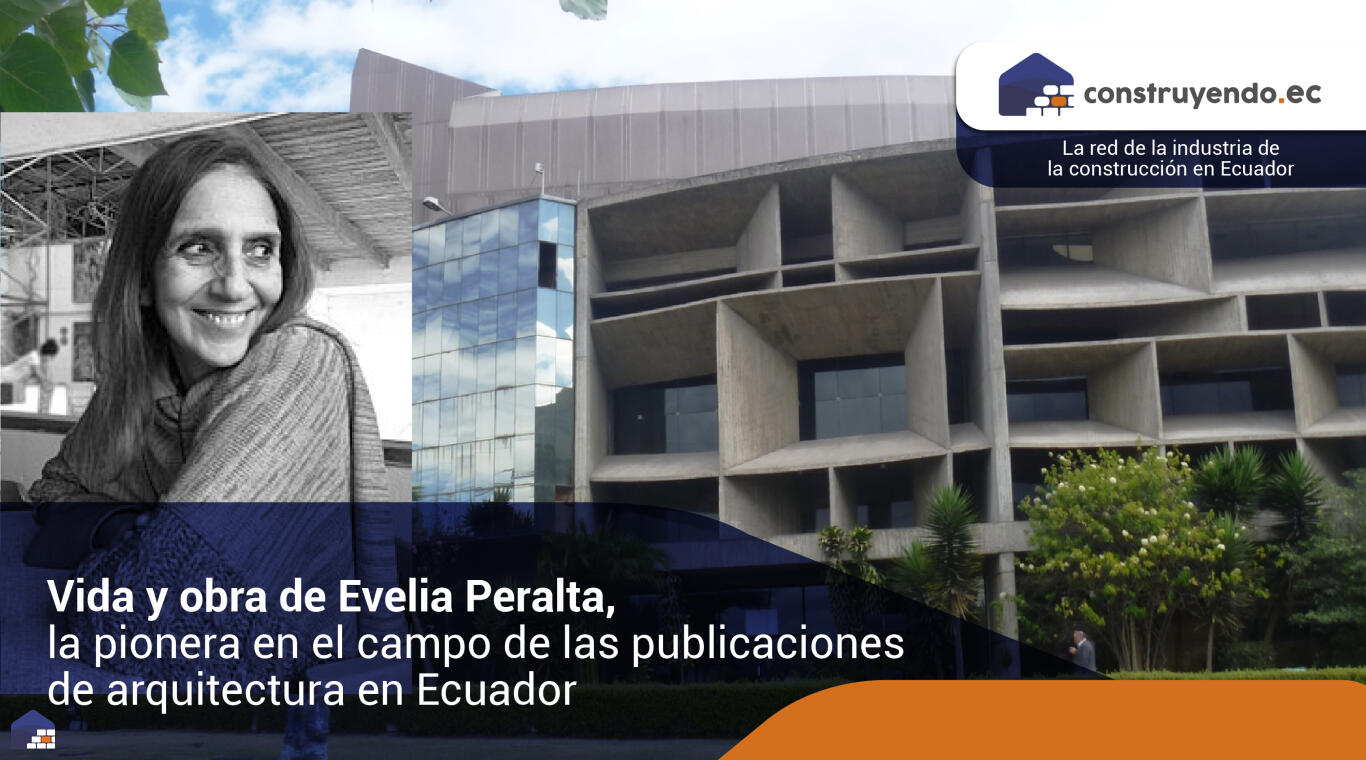 Vida y obra de Evelia Peralta, la pionera en el campo de las publicaciones de arquitectura en Ecuador