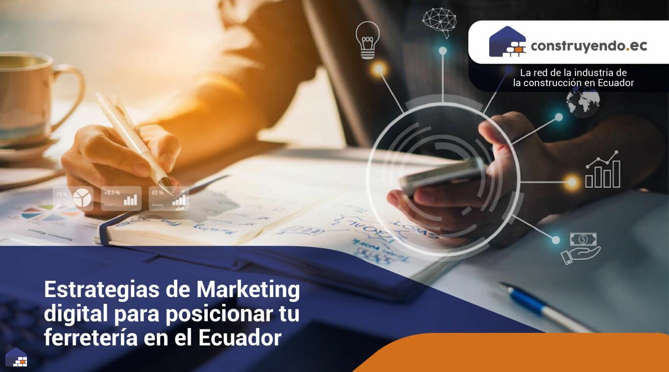 Estrategias de Marketing digital para posicionar tu ferretería en el Ecuador.