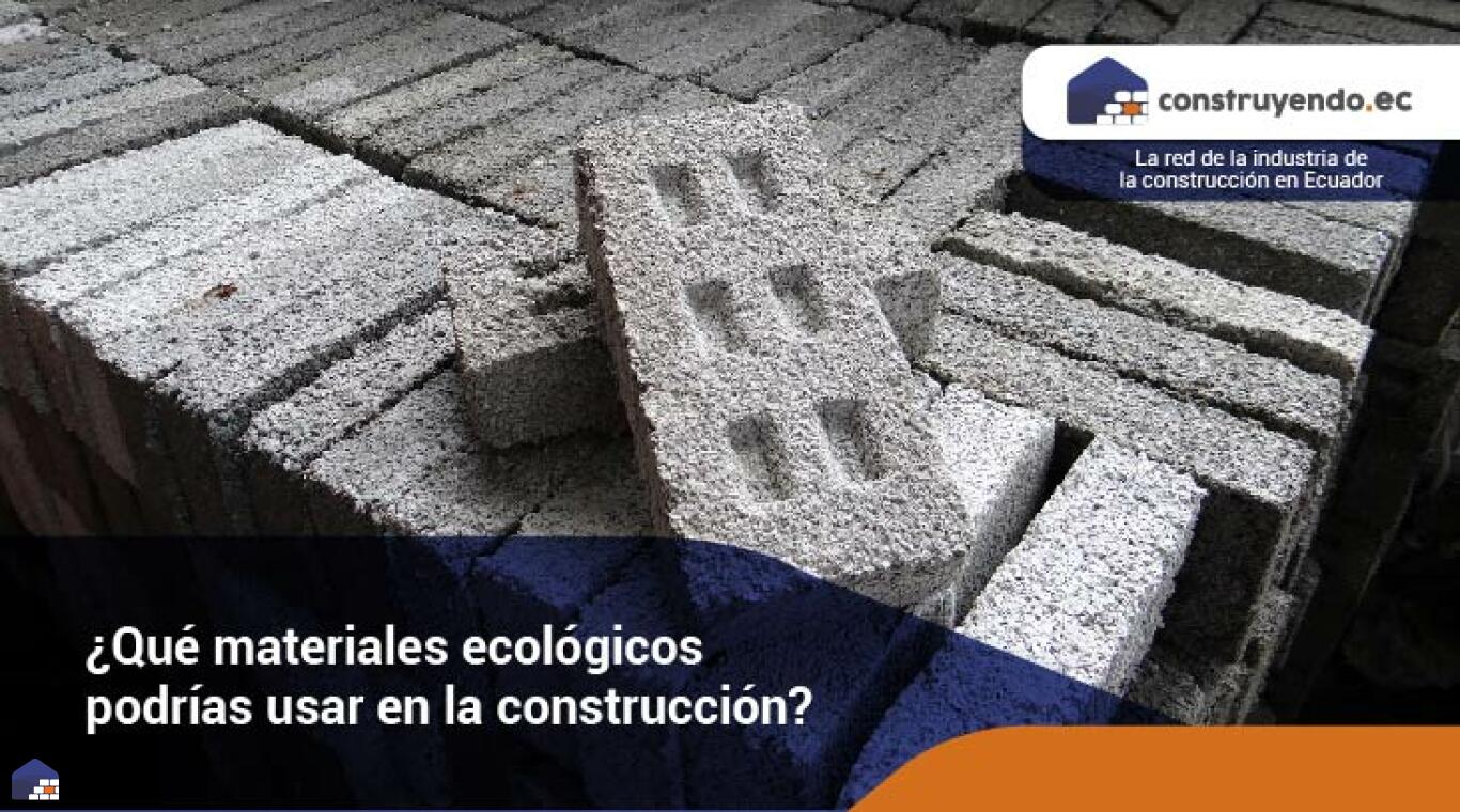 ¿Qué materiales ecológicos podrías usar en la construcción?
