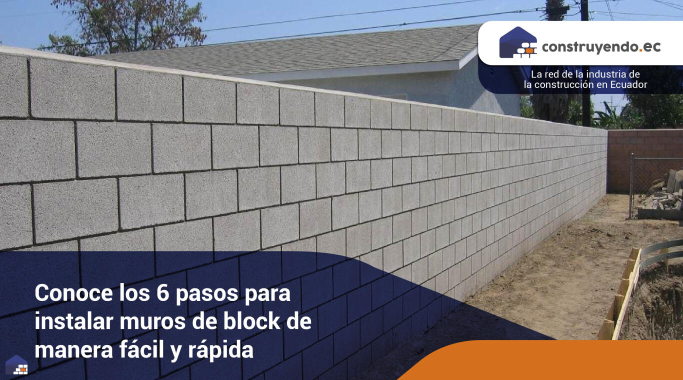 Conoce los 6 pasos para instalar muros de block de manera fácil y rápida.