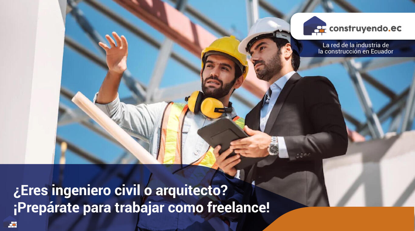 ¿Eres ingeniero civil o arquitecto? ¡Prepárate para trabajar como freelance!