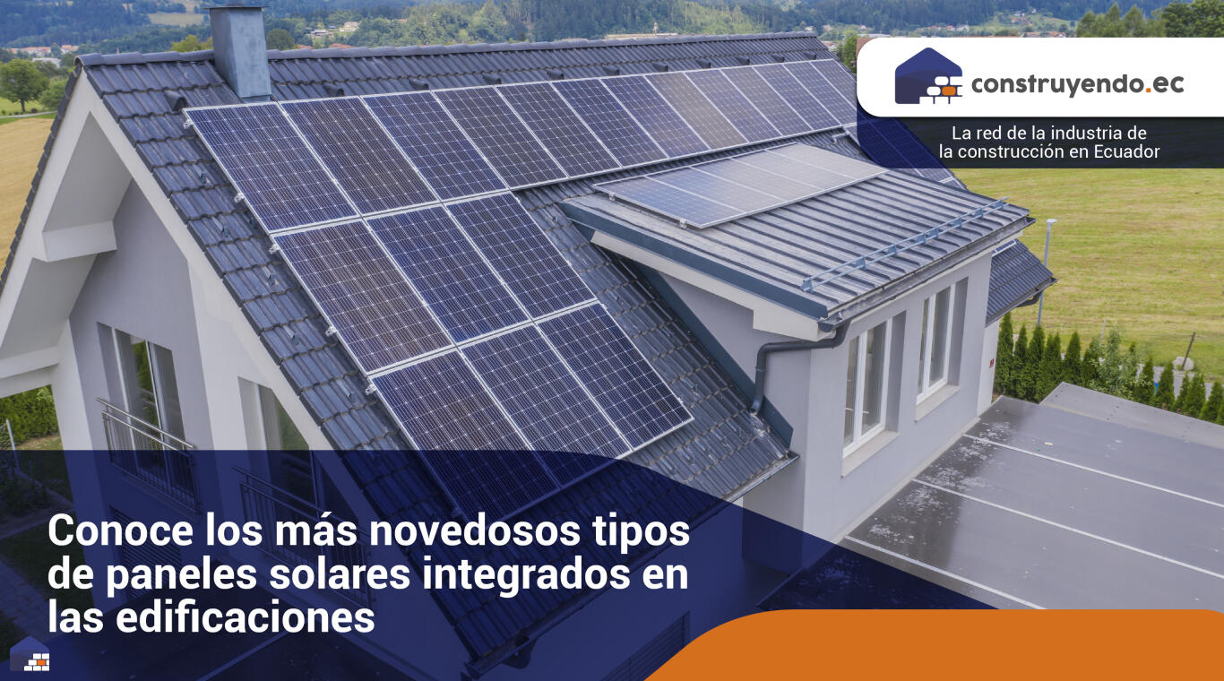 Conoce los más novedosos tipos de paneles solares integrados en las edificaciones
