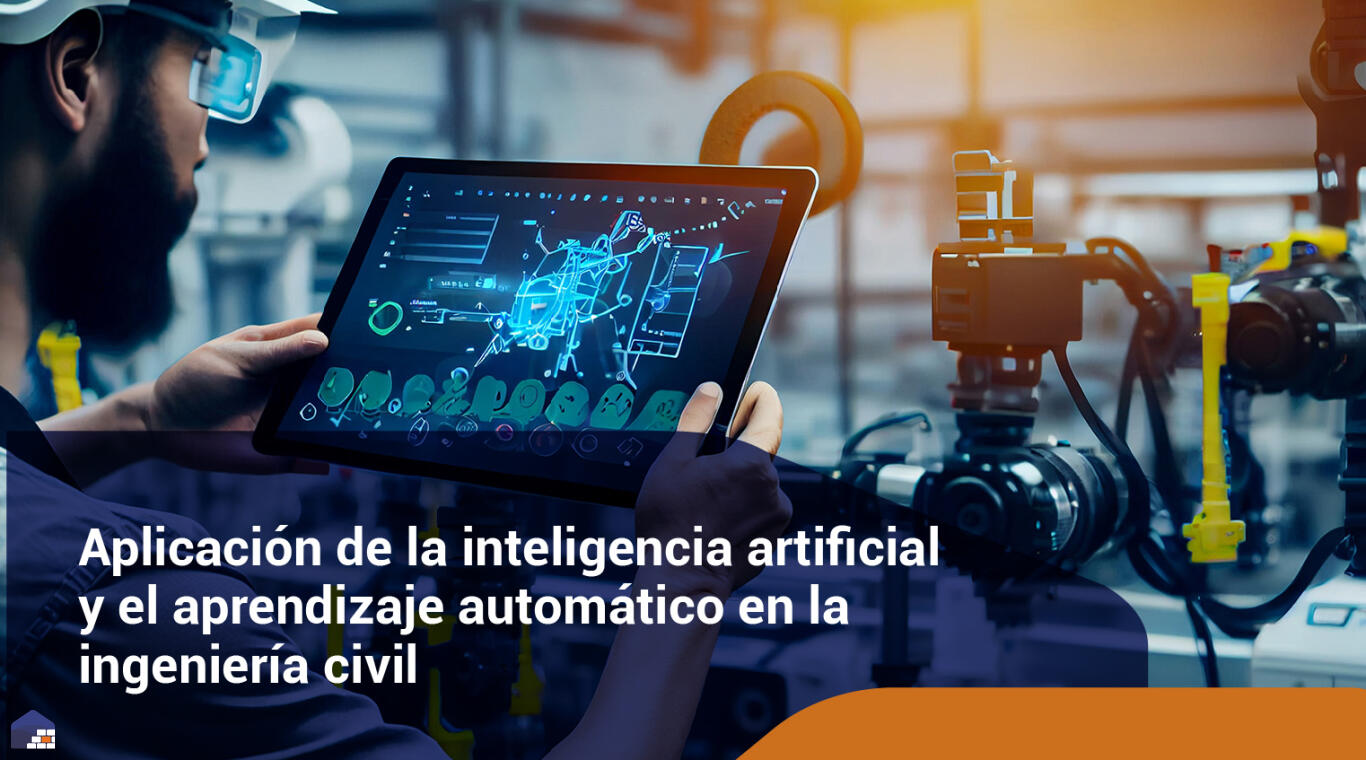 Aplicación de la inteligencia artificial y el aprendizaje automático en la ingeniería civil