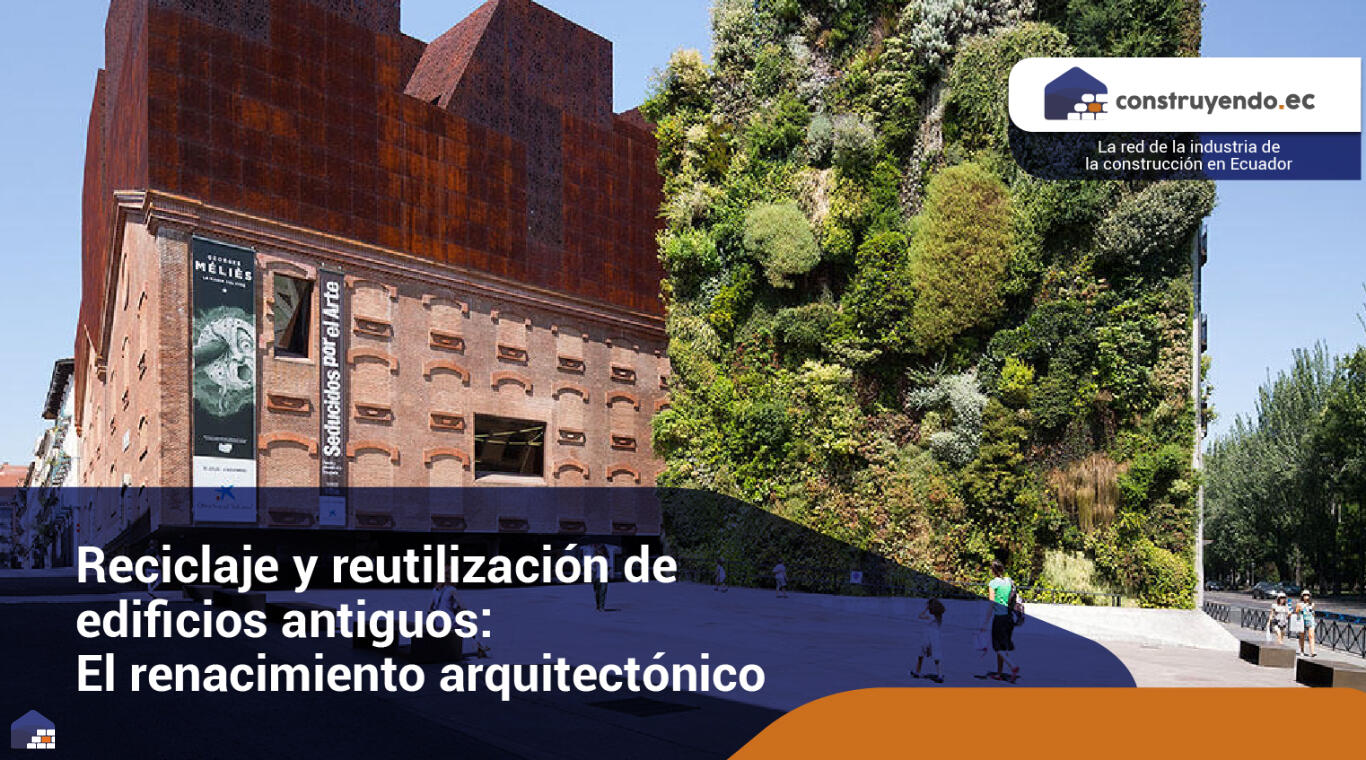 Reciclaje y reutilización de edificios antiguos: el renacimiento arquitectónico
