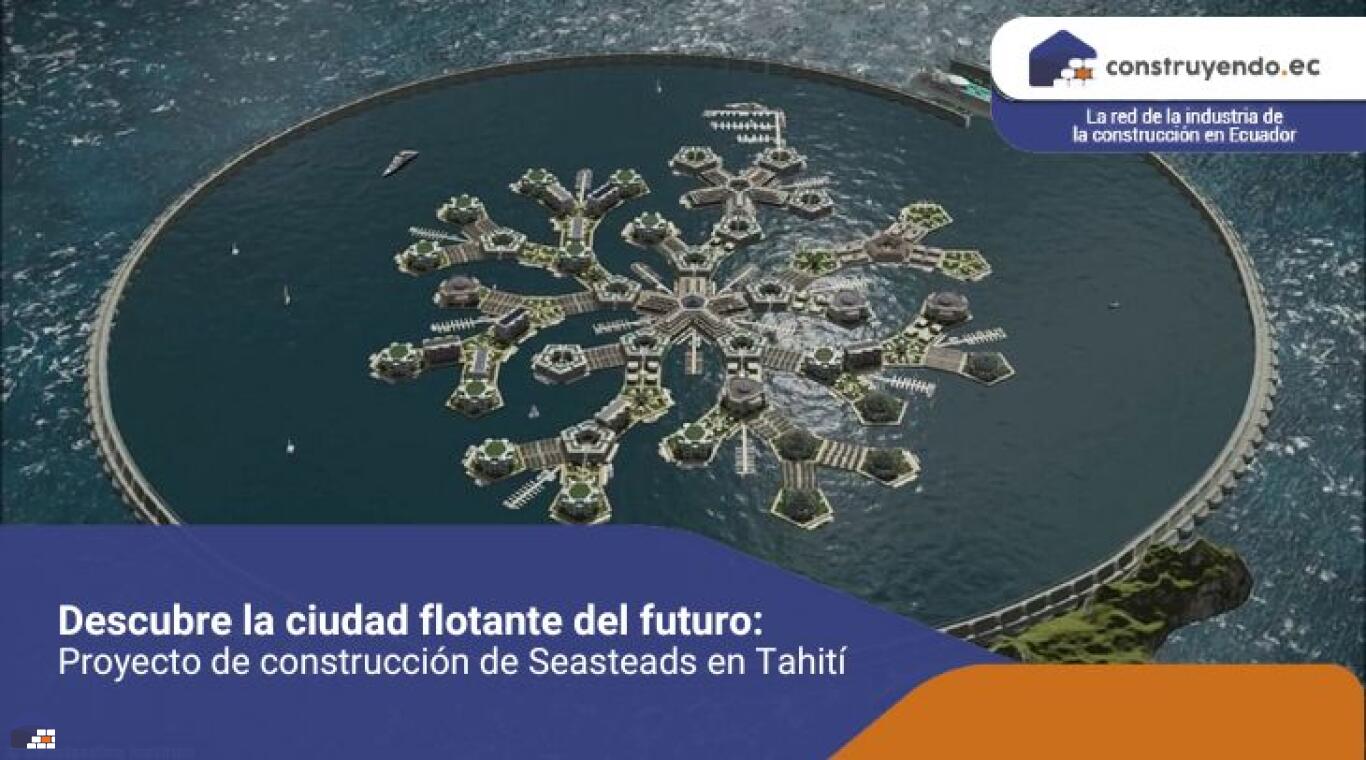 Descubre la ciudad flotante del futuro: Proyecto de construcción de Seasteads en Tahití