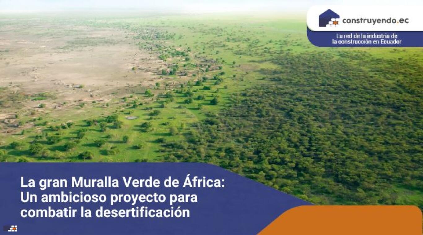La gran Muralla Verde de África: Un ambicioso proyecto para combatir la desertificación