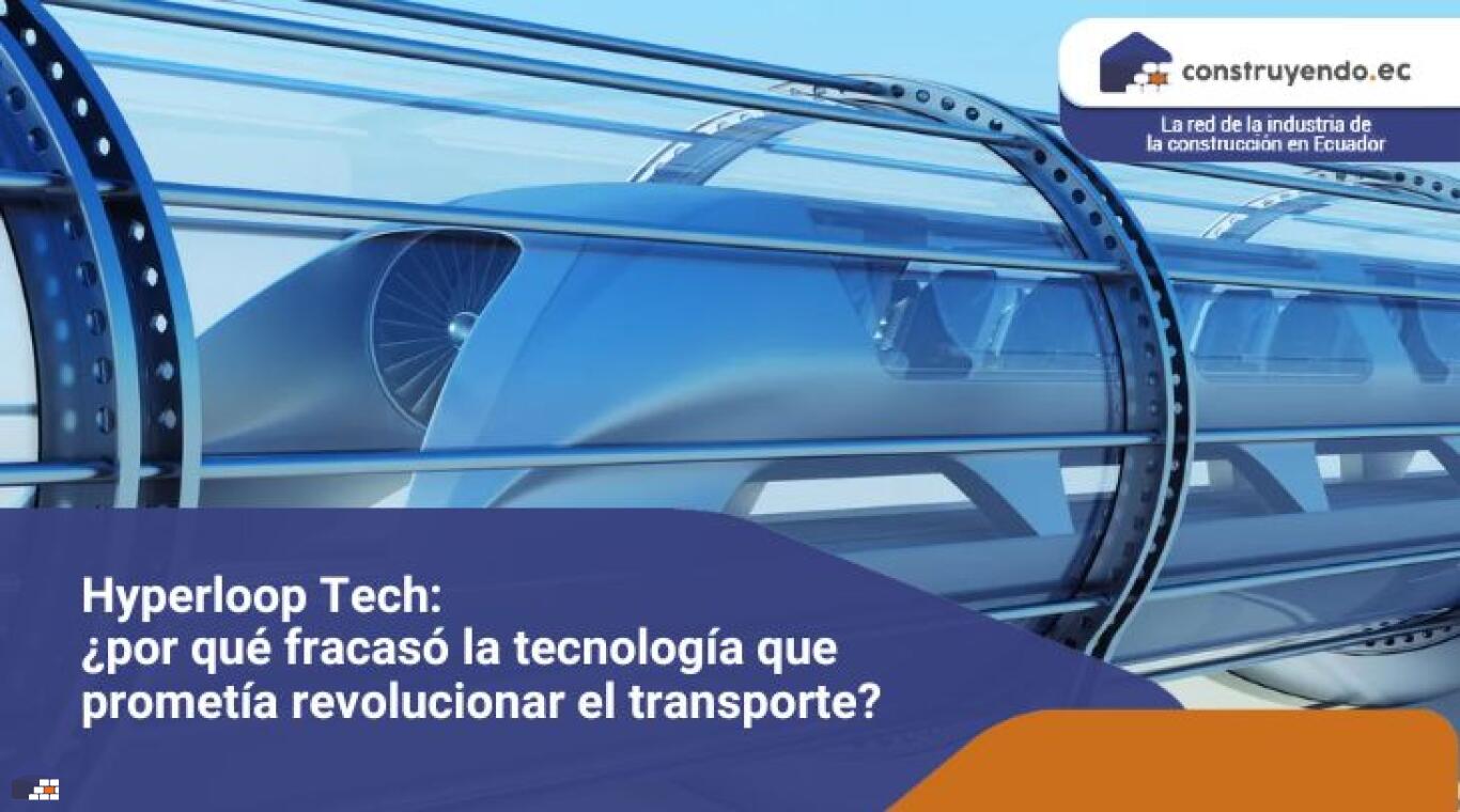 Hyperloop Tech: ¿por qué fracasó la tecnología que prometía revolucionar el sistema de transporte?
