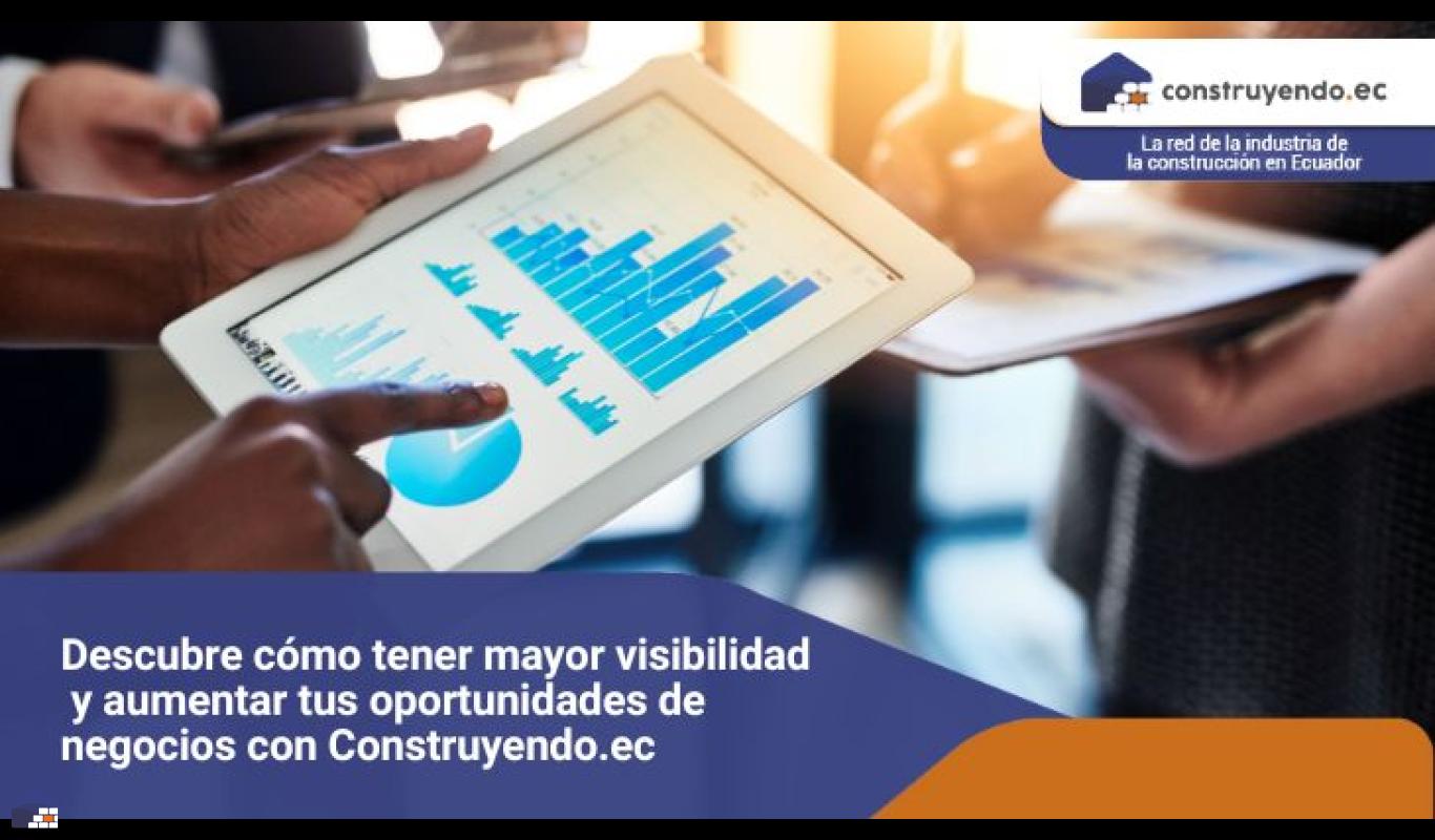 Descubre cómo tener mayor visibilidad y aumentar tus oportunidades de negocios con Construyendo.ec